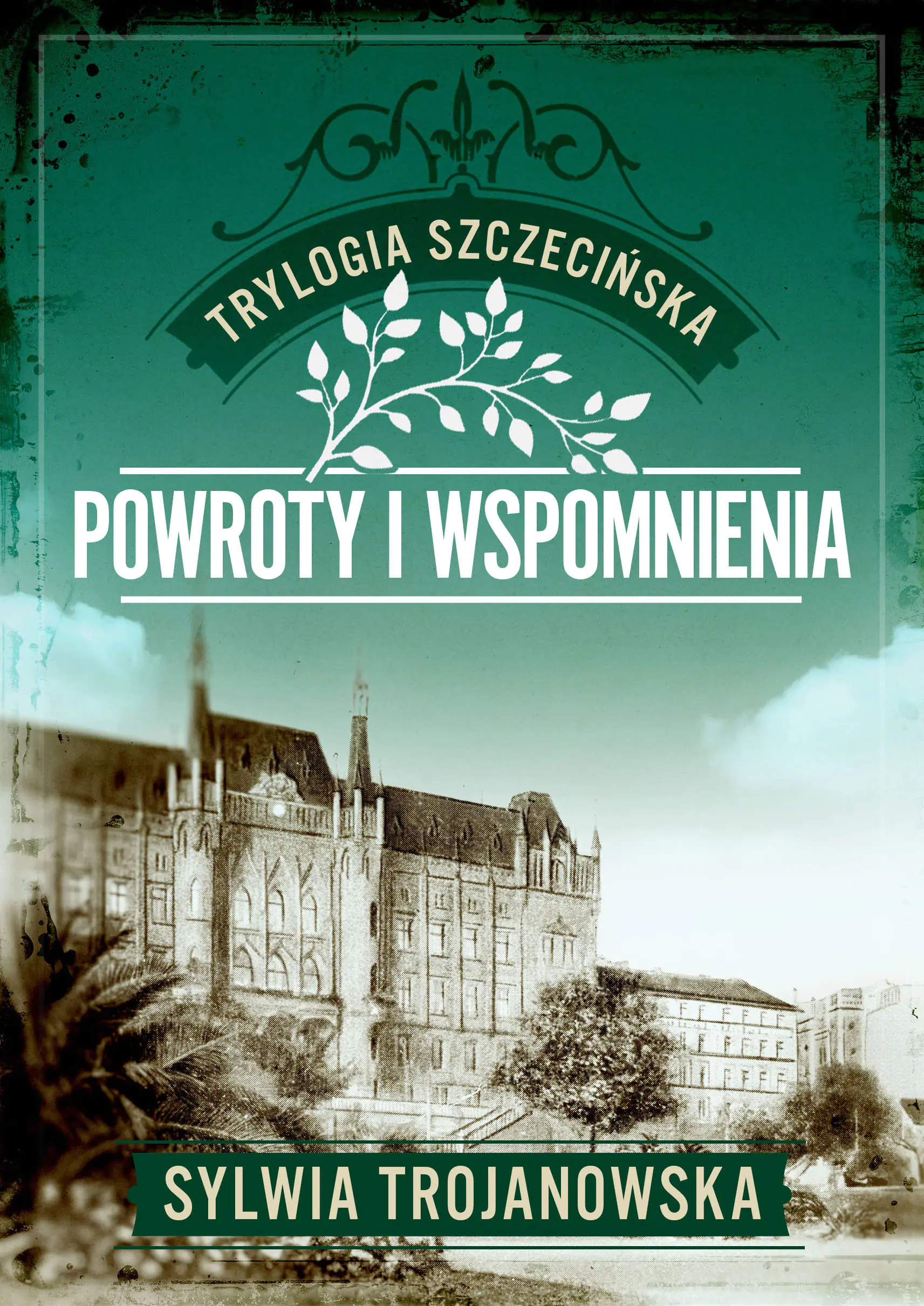 Książka - Powroty i wspomnienia. Trylogia szczecińska. Tom 3