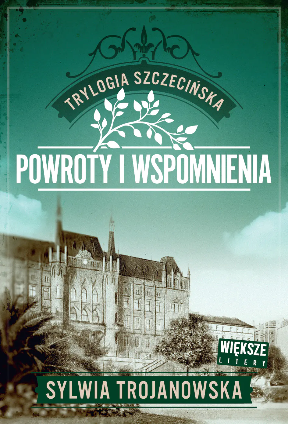 Książka - Powroty i wspomnienia. Trylogia szczecińska. Tom 3 (Większe litery)