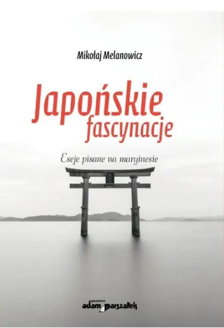 Książka - Japońskie fascynacje. Eseje