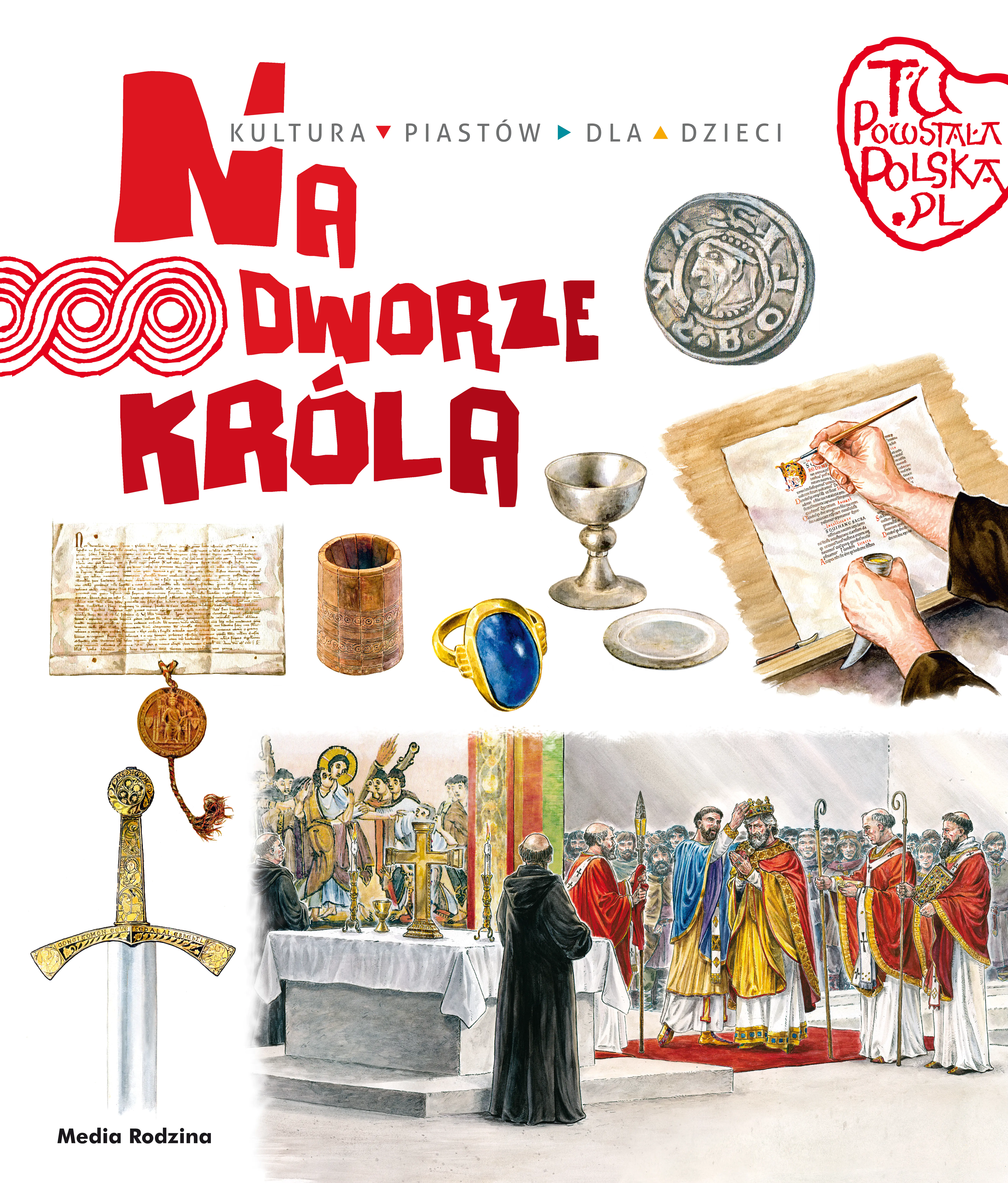 Książka - Na dworze króla. Tu powstała Polska