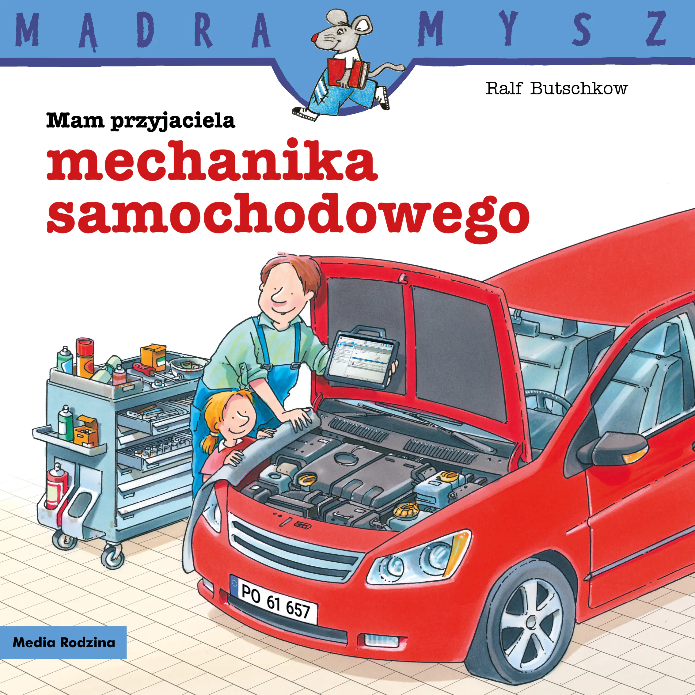 Książka - Mam przyjaciela mechanika samochodowego. Mądra mysz