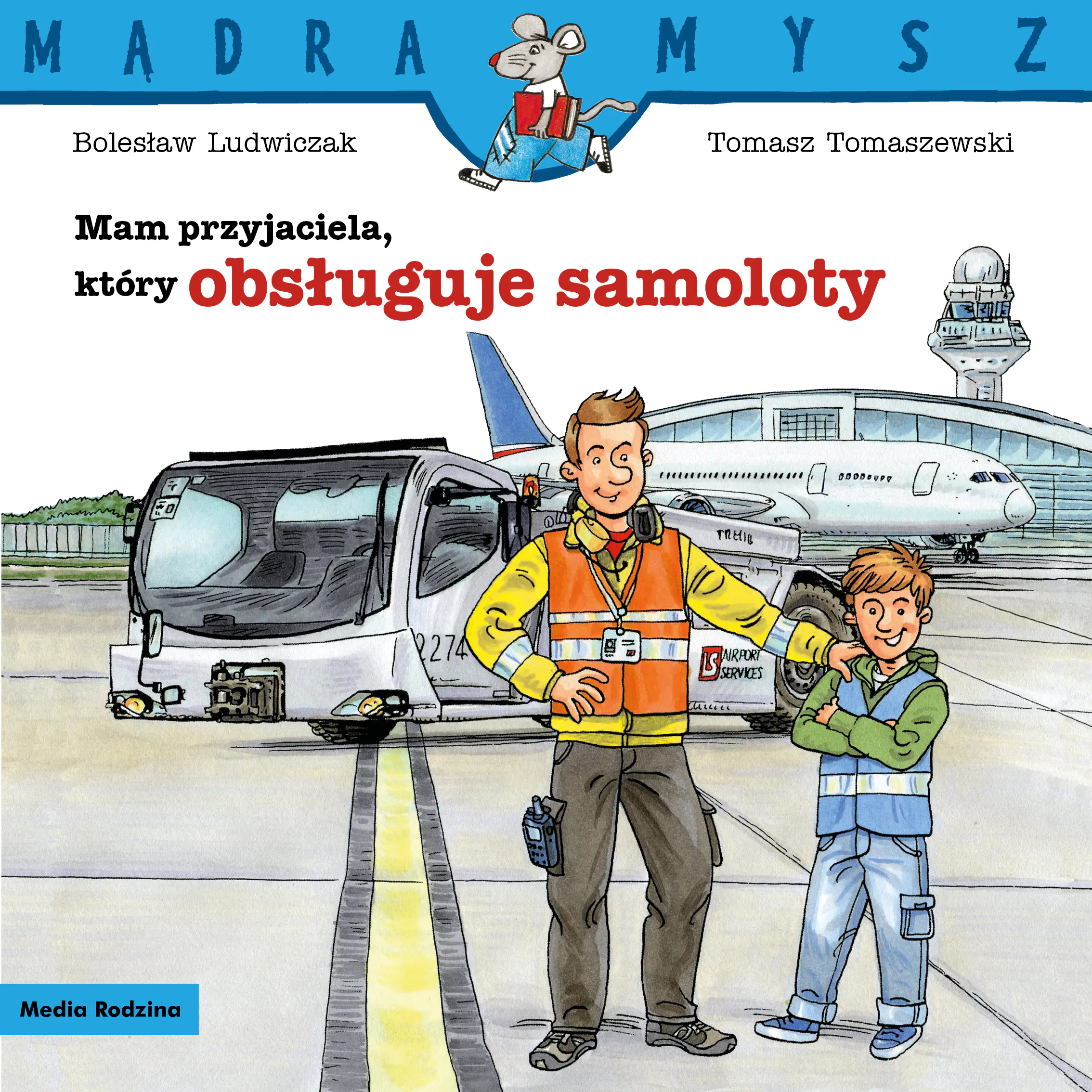 Książka - Mam przyjaciela, który obsługuje samoloty. Mądra mysz