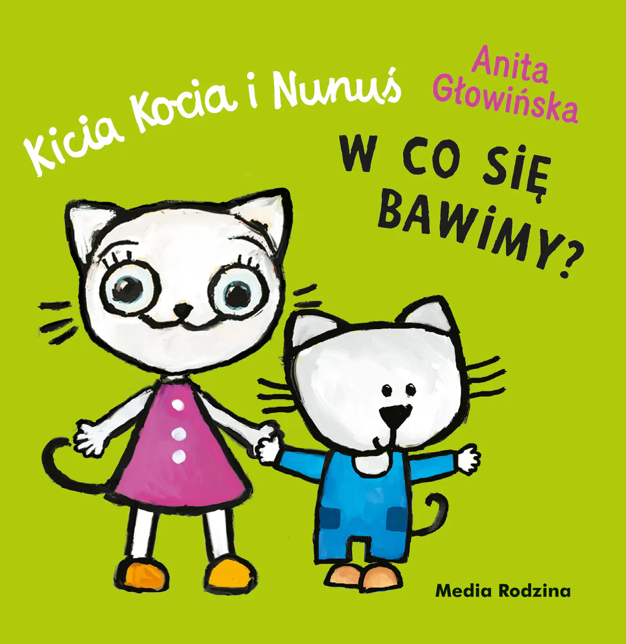 Książka - Kicia Kocia i Nunuś. W co się bawimy?