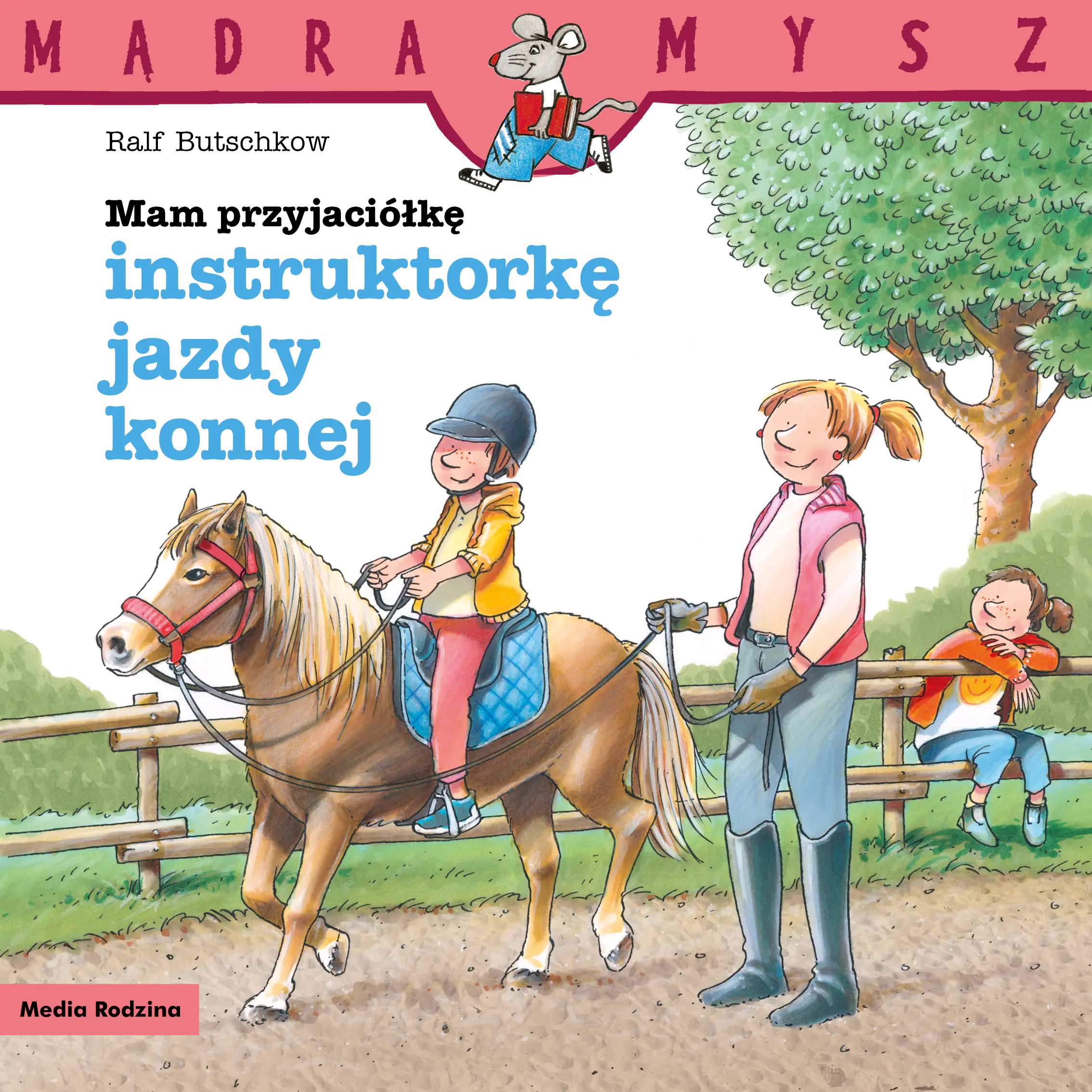 Książka - Mądra Mysz. Mam przyjaciółkę instruktorkę jazdy konnej
