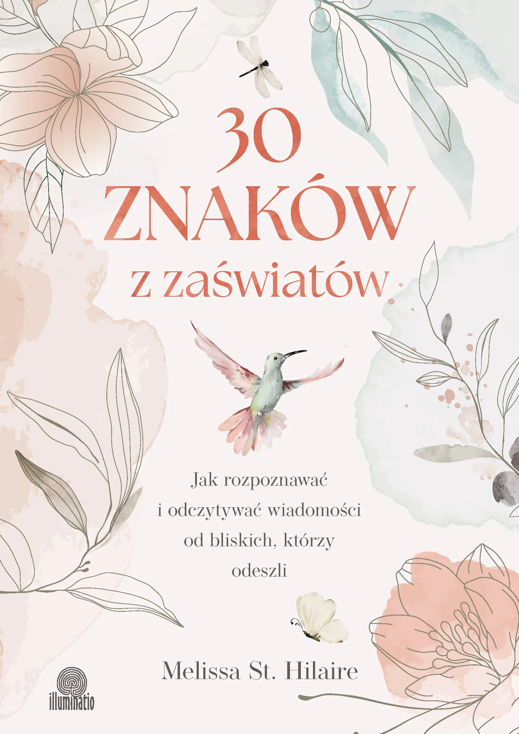 Książka - 30 znaków z zaświatów. Jak rozpoznawać i odczytywać wiadomości od bliskich, którzy odeszli