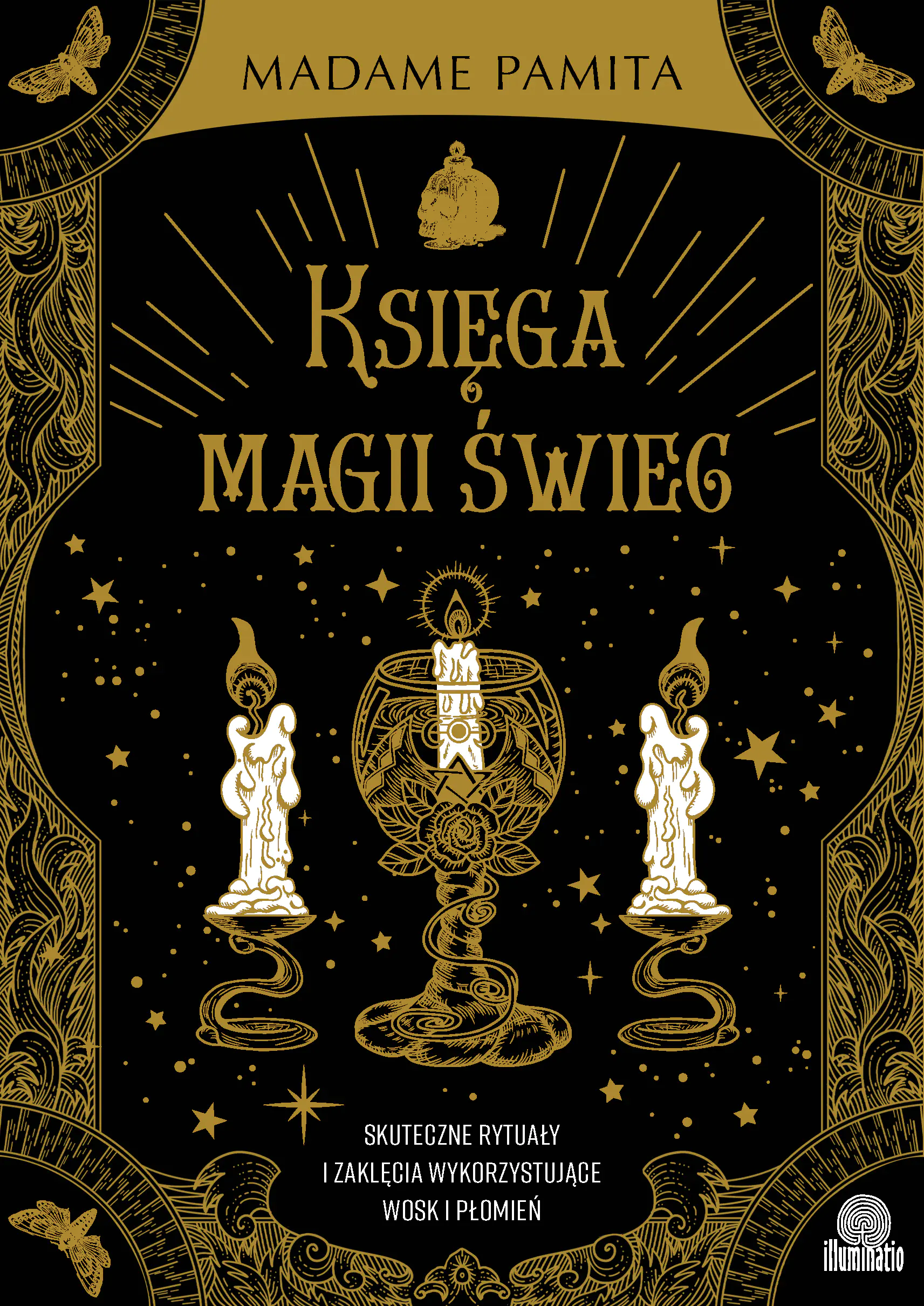 Książka - Księga magii świec. Skuteczne rytuały i zaklęcia wykorzystujące wosk i płomień