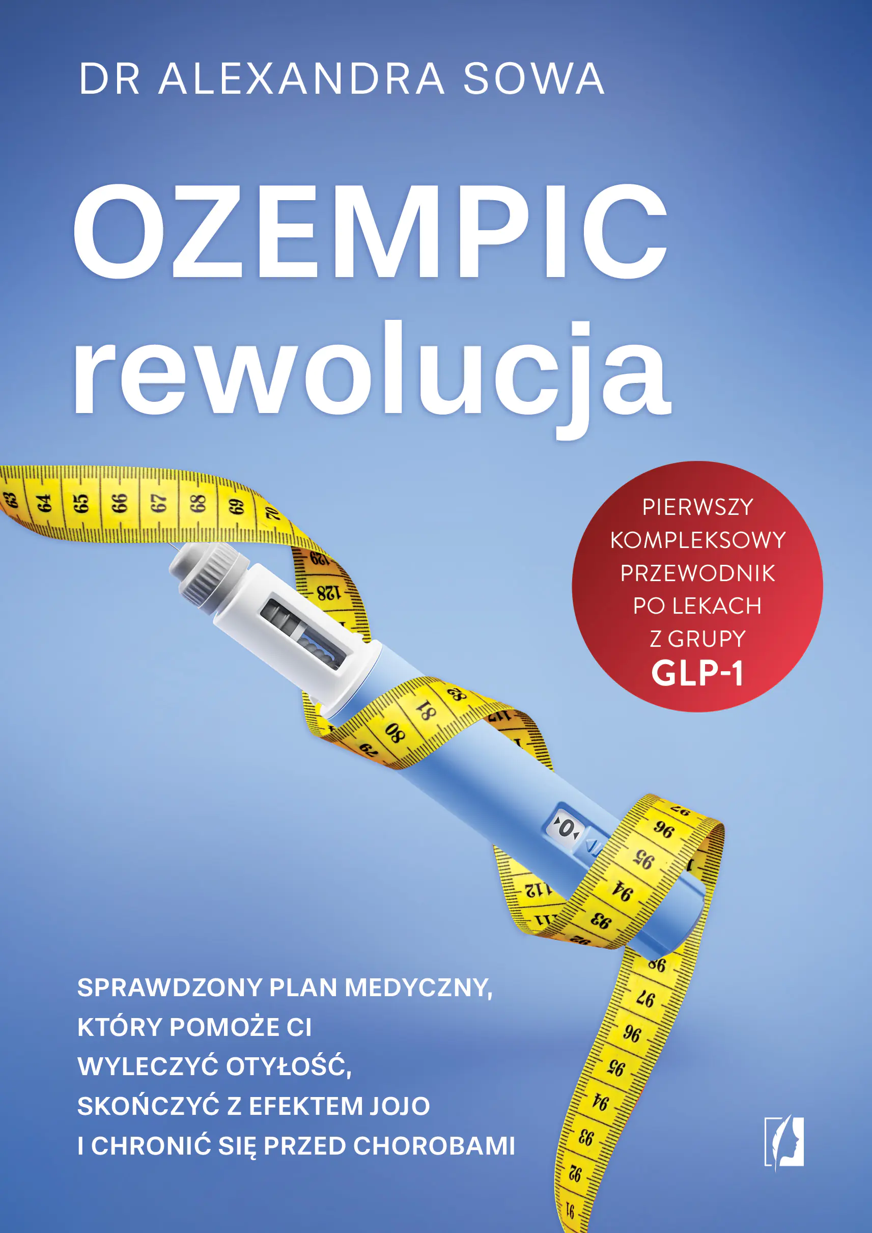 Książka - Ozempic – rewolucja. Sprawdzony plan medyczny, który pomoże ci wyleczyć otyłość, skończyć z efektem jojo i chronić się przed chorobami