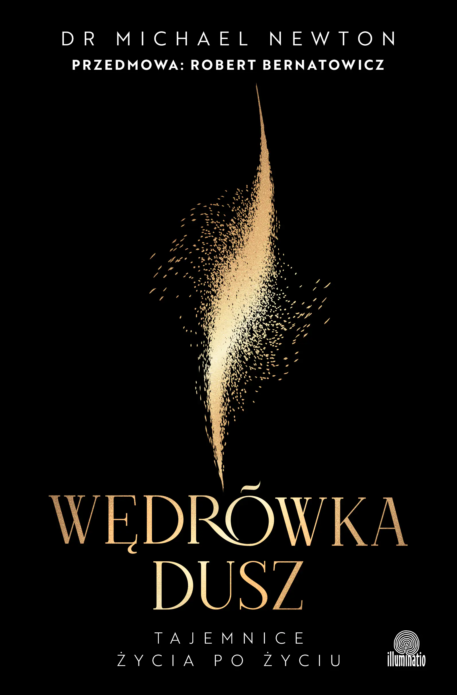 Książka - Wędrówka dusz. Wydanie z przedmową Roberta Bernatowicza (edycja limitowana)