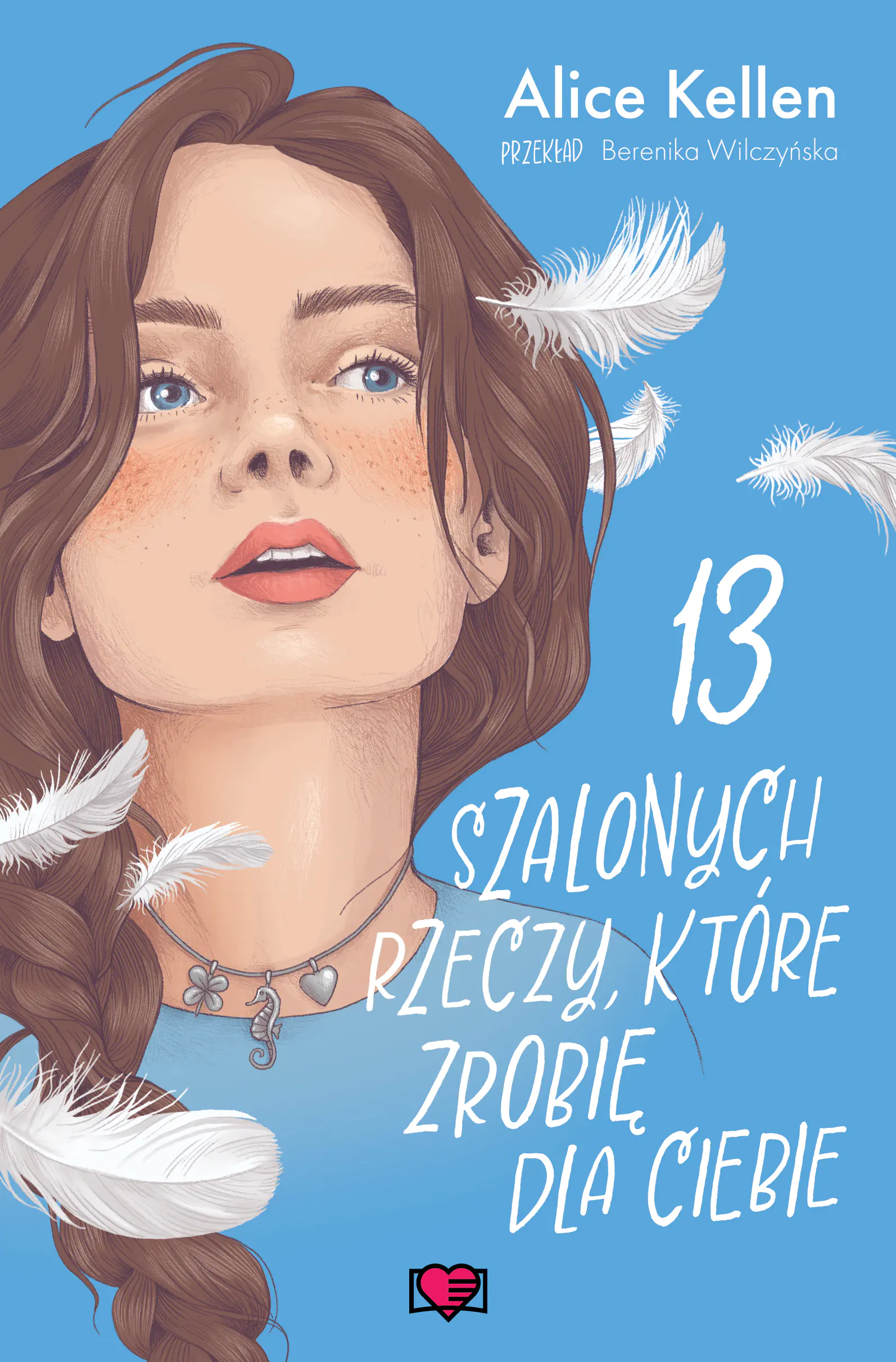 Książka - 13 szalonych rzeczy, które zrobię dla ciebie. Wracać do ciebie. Tom 3