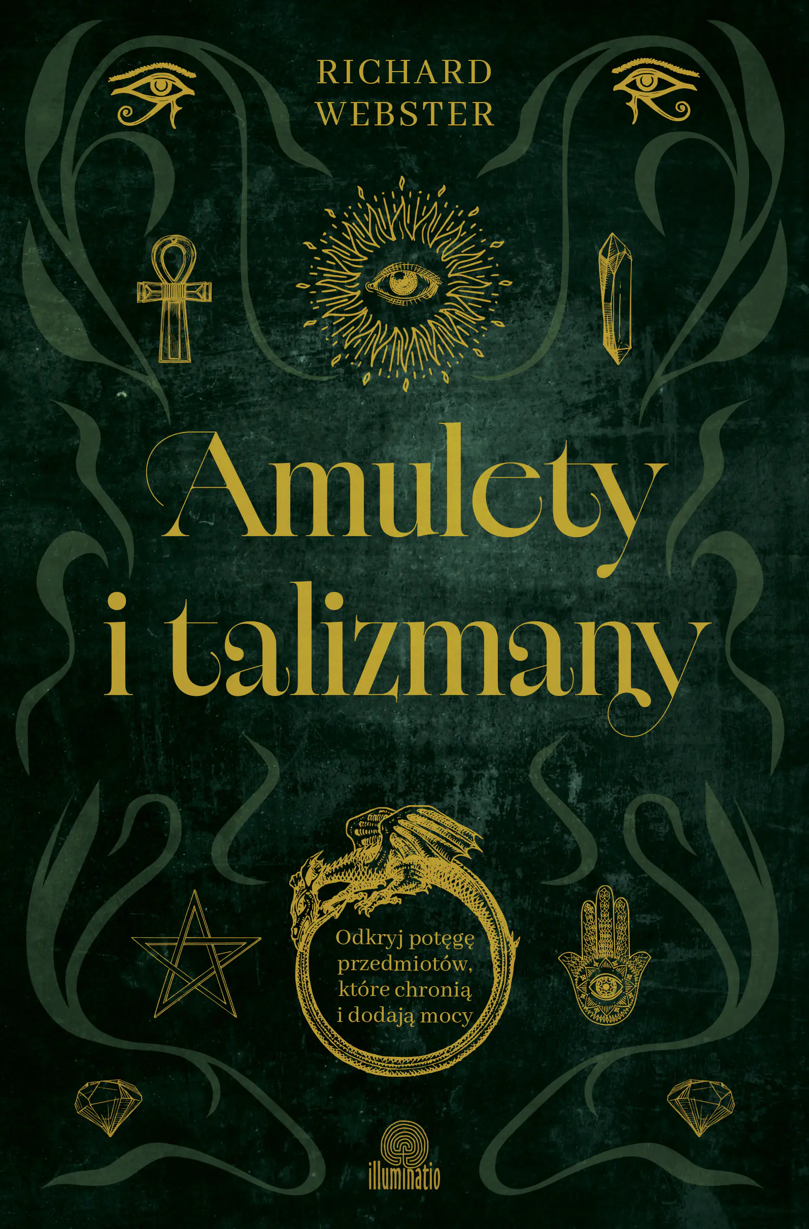 Książka - Amulety i talizmany. Odkryj potęgę przedmiotów, które chronią i dodają mocy