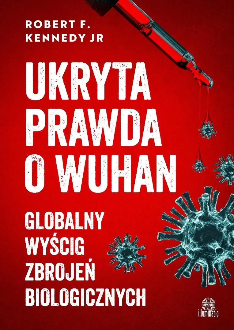Książka - Ukryta prawda o Wuhan. Globalny wyścig zbrojeń biologicznych