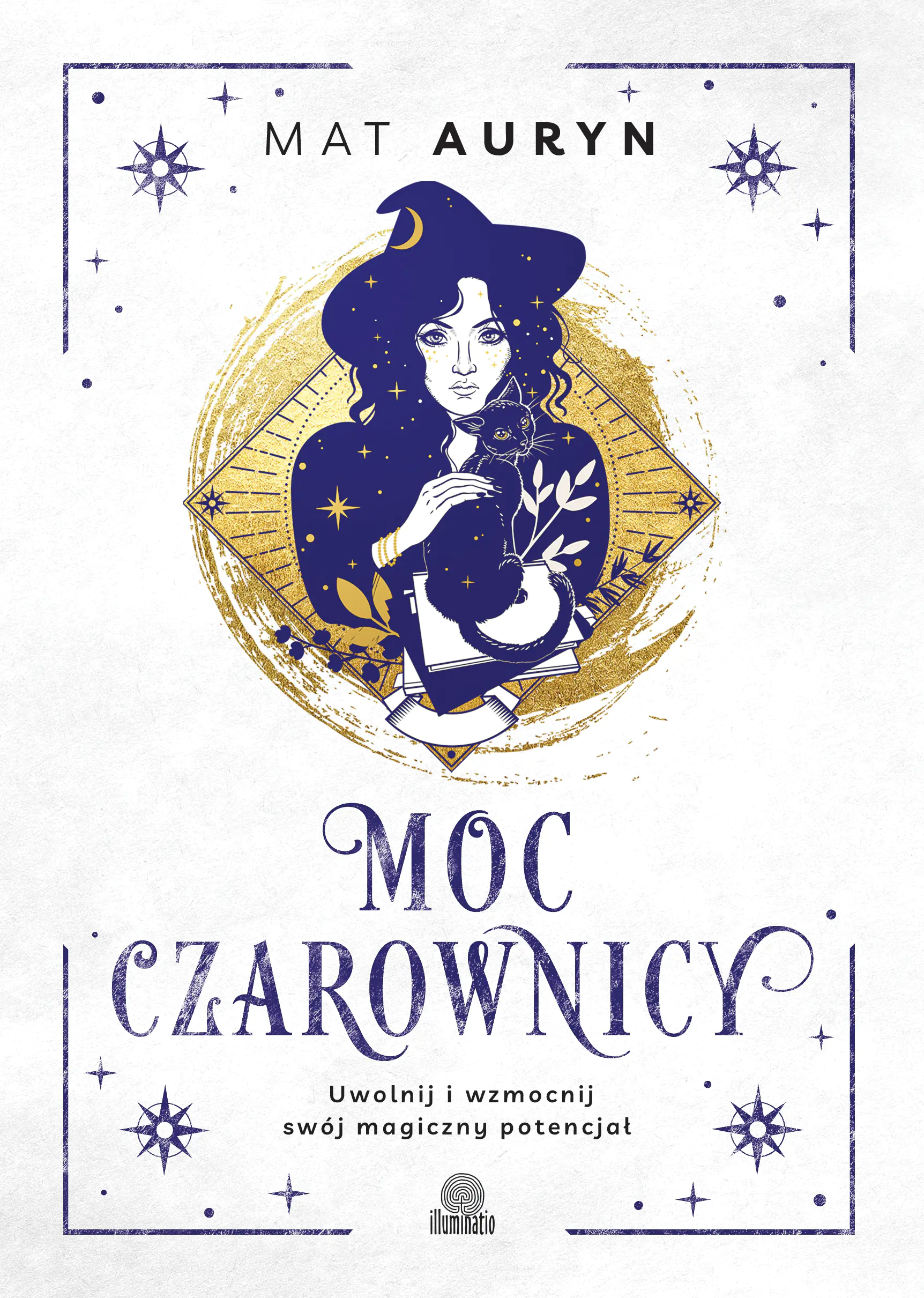 Książka - Moc czarownicy. Uwolnij i wzmocnij swój magiczny potencjał
