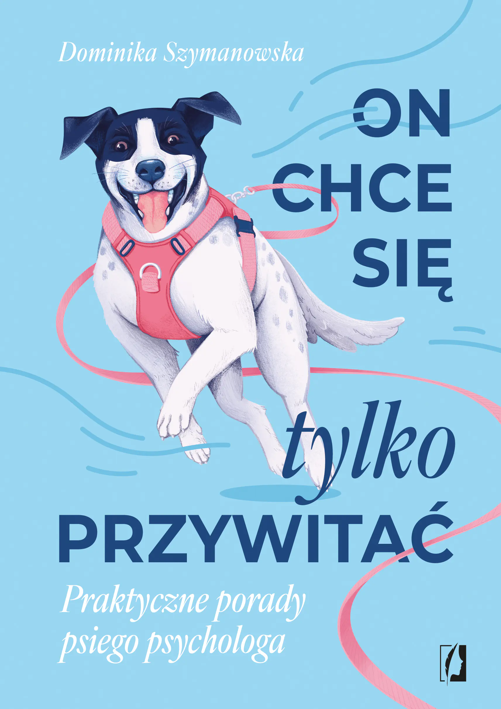 Książka - On chce sie tylko przywitać! Praktyczne porady psiego psychologa