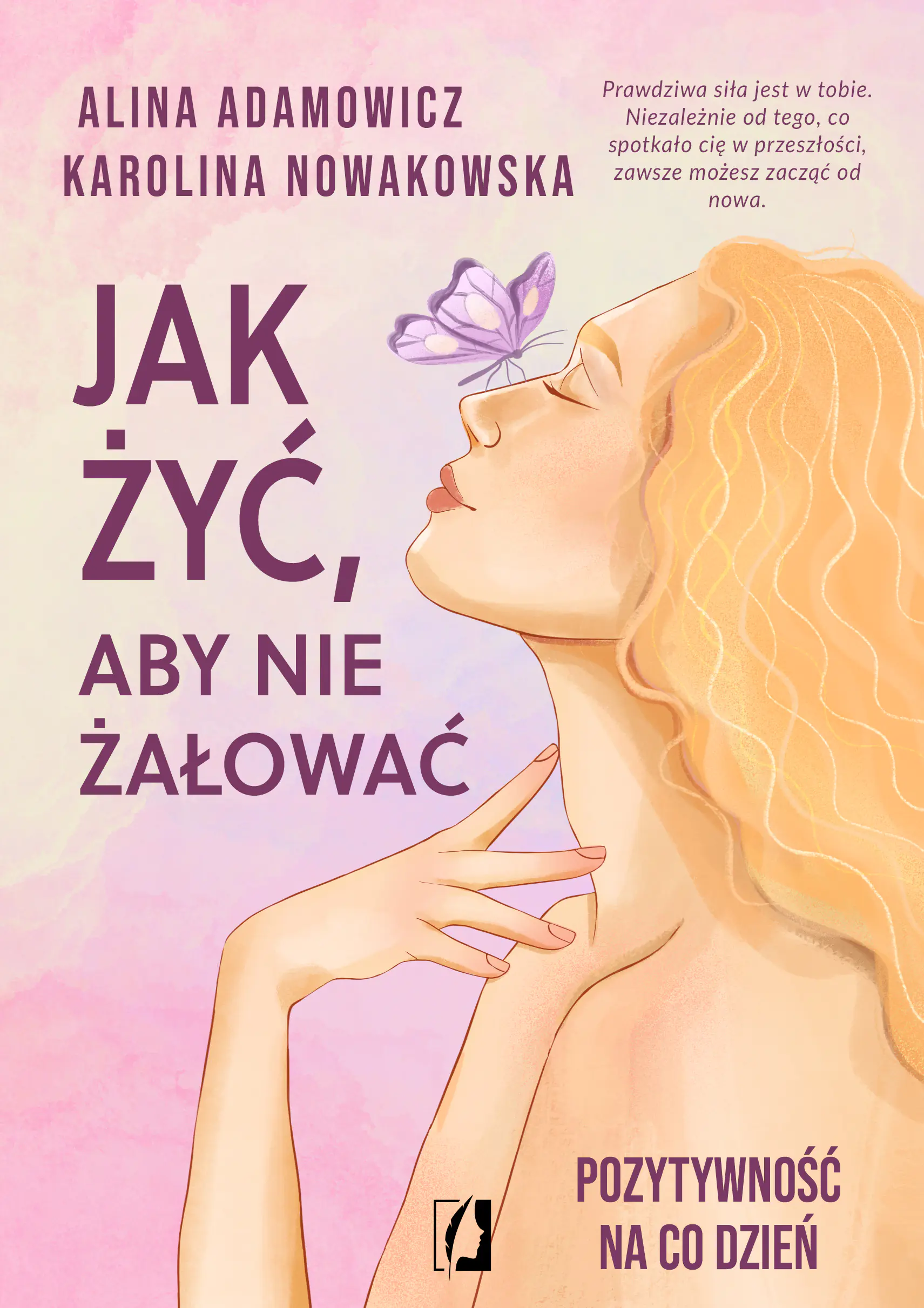 Książka - Jak żyć, aby nie żałować. Pozytywność na co dzień