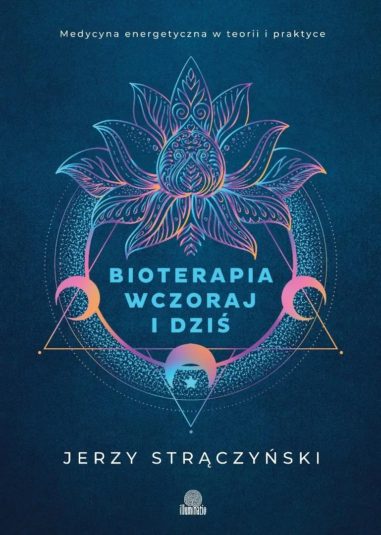 Książka - Bioterapia wczoraj i dziś. Medycyna energetyczna..