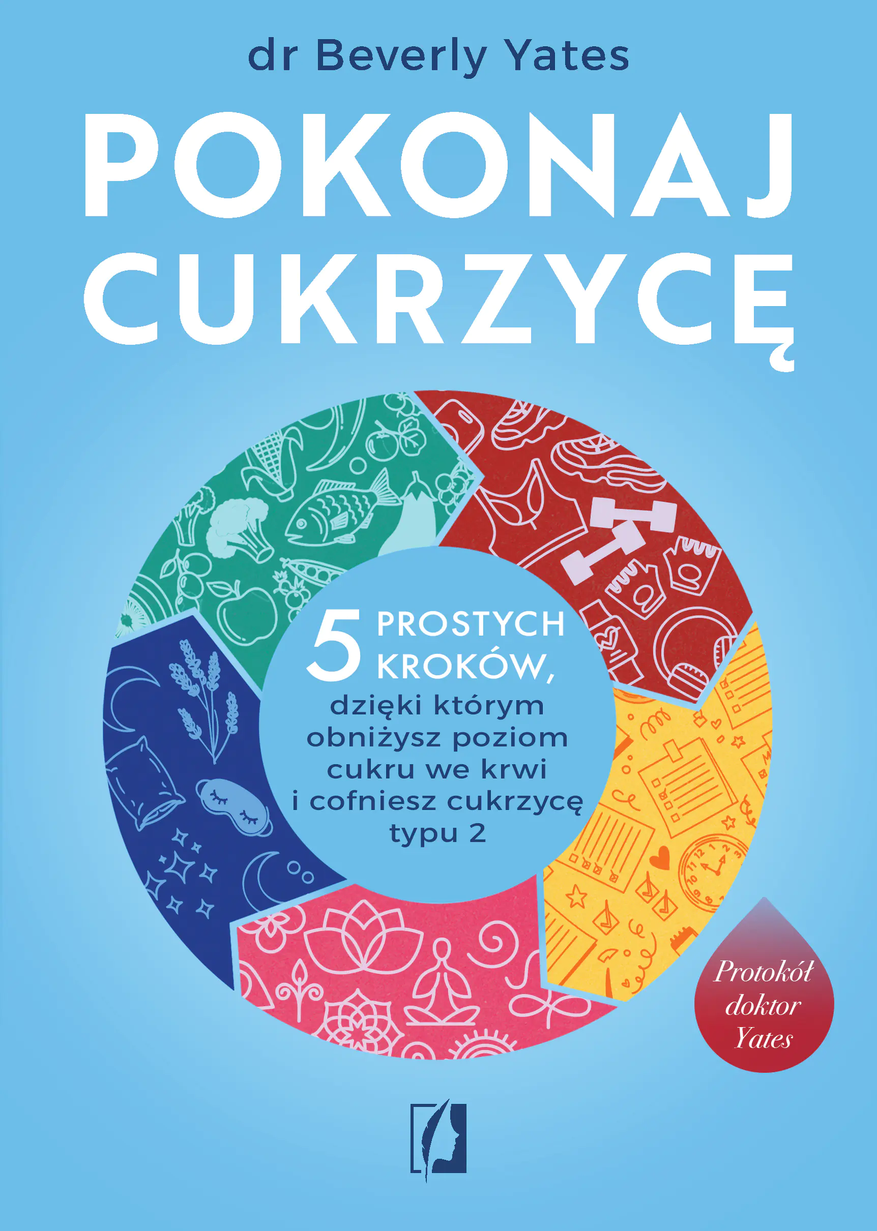 Książka - Pokonaj cukrzycę. 5 prostych kroków, dzięki którym obniżysz poziom cukru we krwi i cofniesz cukrzycę typu 2