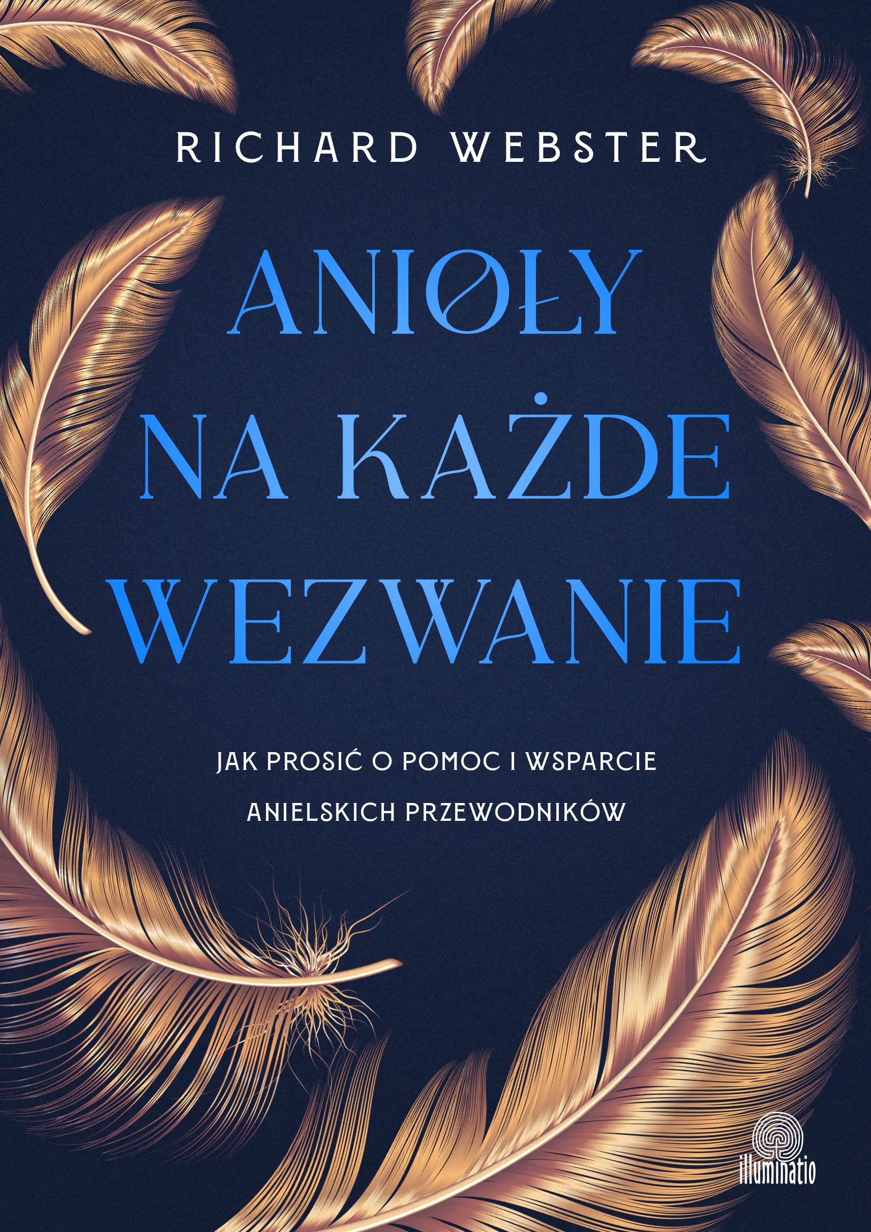 Książka - Anioły na każde wezwanie. Jak prosić o pomoc i wsparcie anielskich przewodników