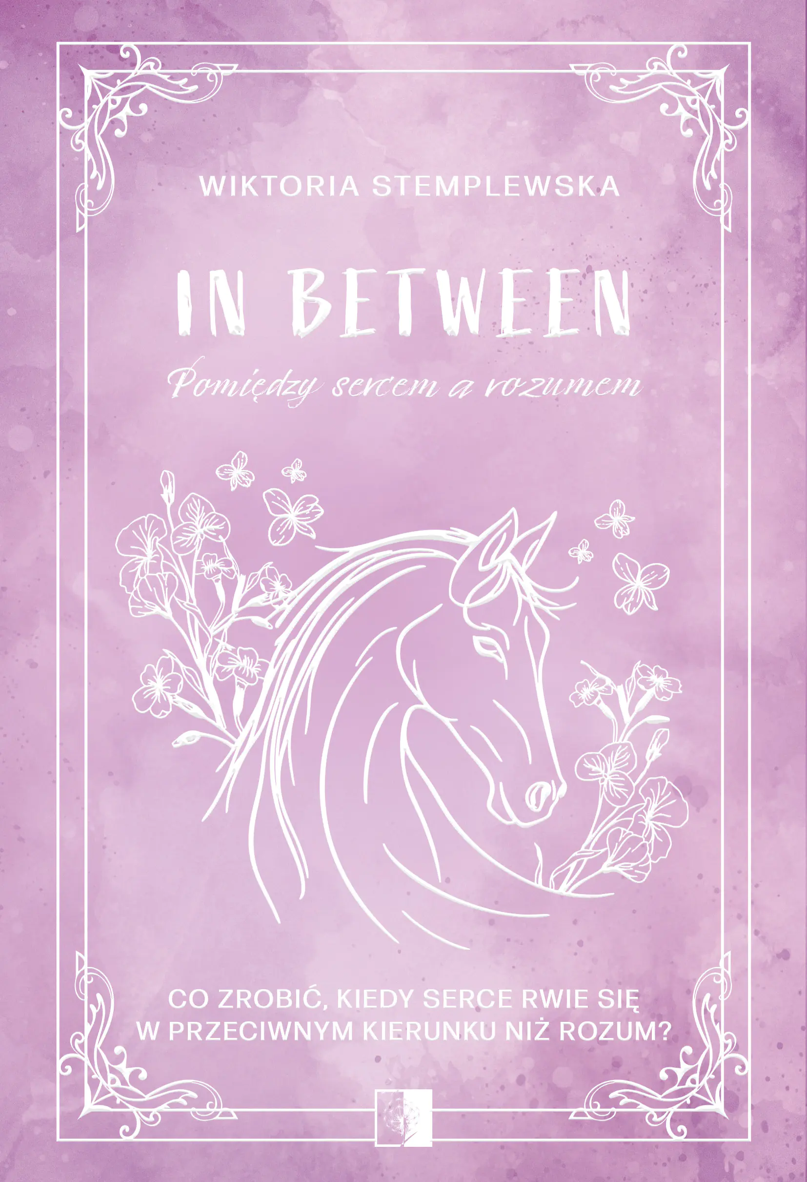Książka - In Between. Pomiędzy sercem a rozumem