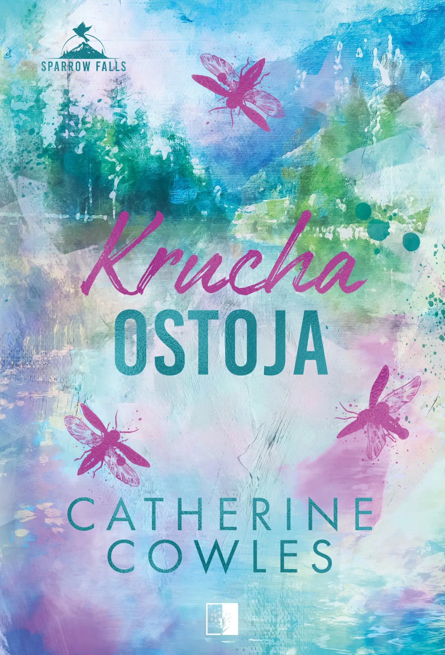 Książka - Krucha ostoja. Seria Sparrow Falls. Tom 1