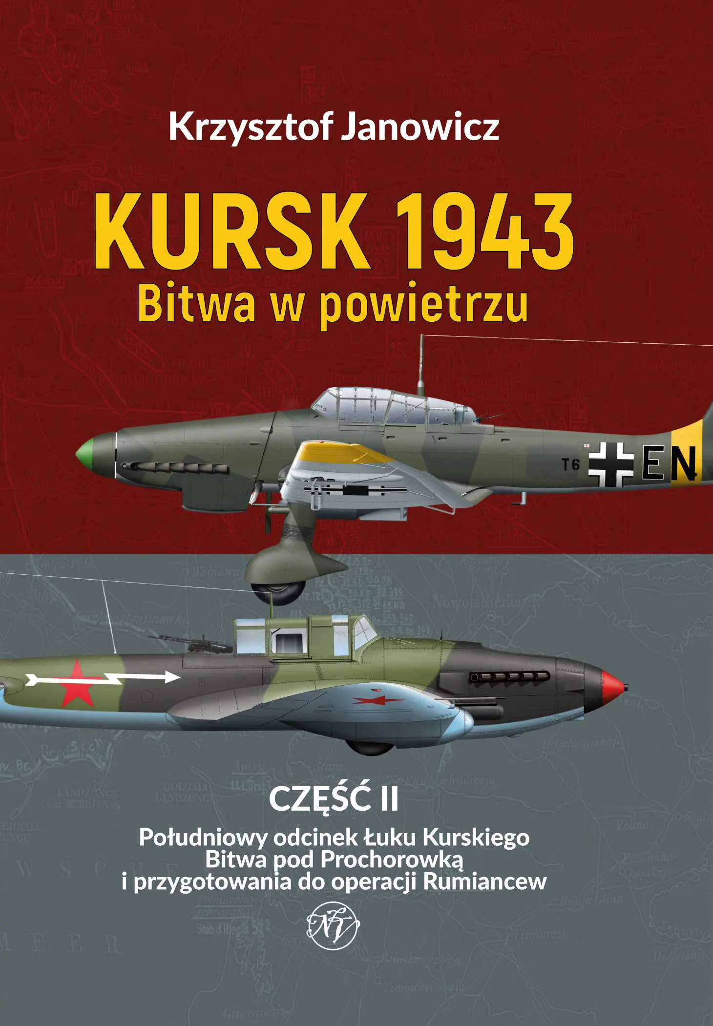 Książka - Kursk 1943 Bitwa w powietrzu. Część 2: Południowy odcinek Łuku Kurskiego
