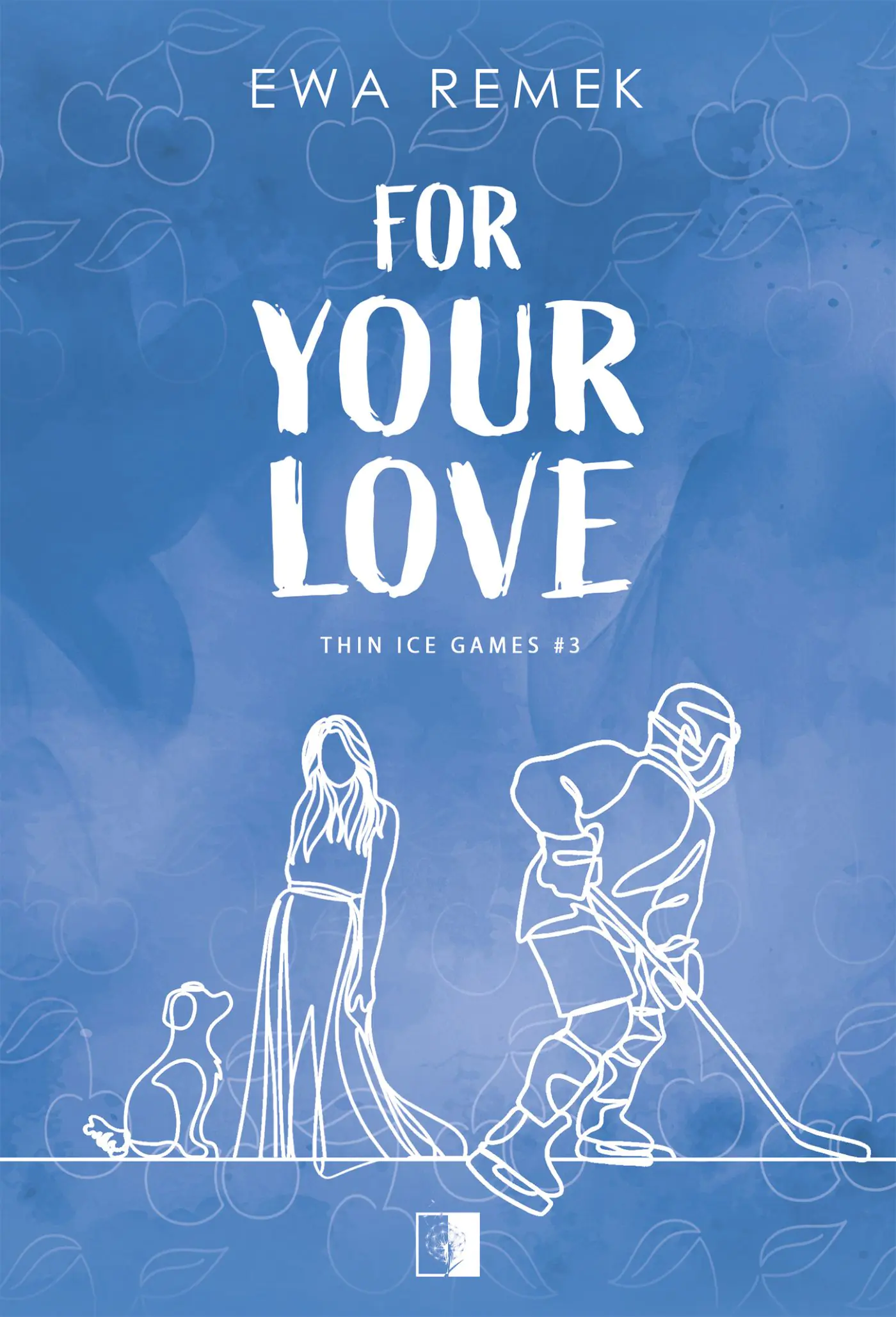 Książka - For Your Love. Seria Thin Ice Games. Tom 3