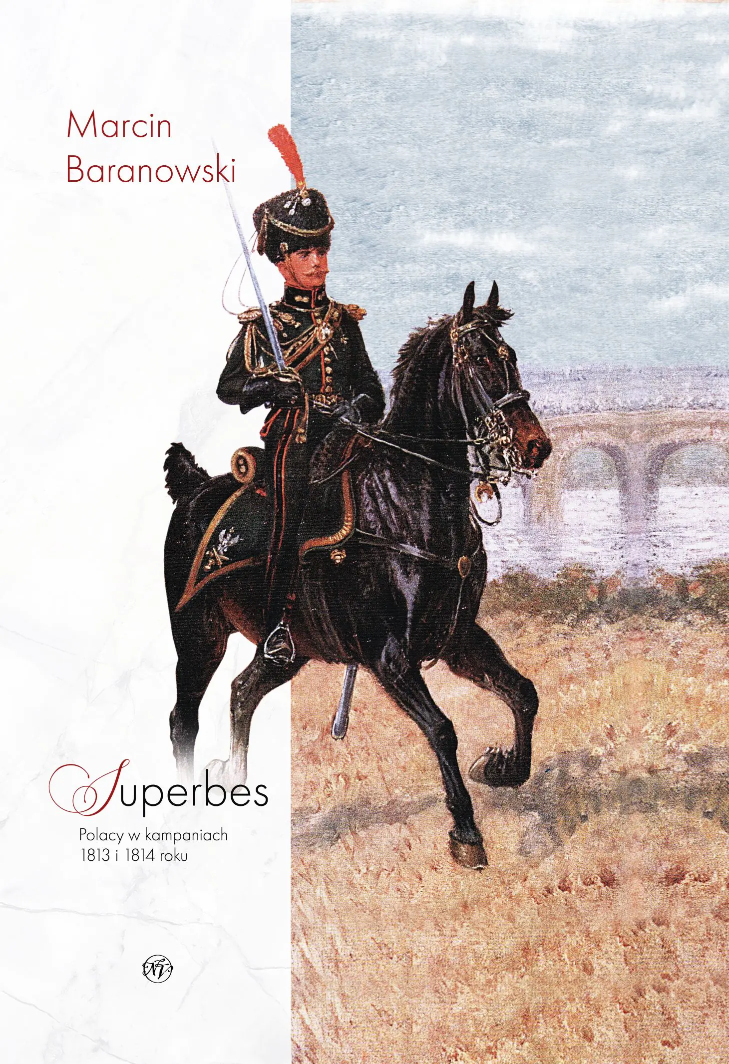 Książka - Superbes. Polacy w kampaniach 1813 i 1814 roku