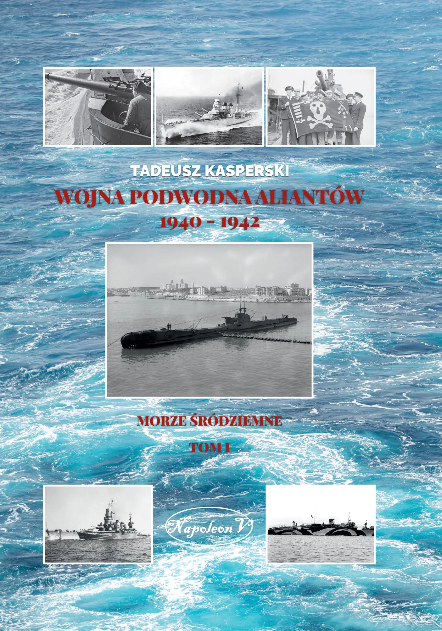 Książka - Wojna podwodna Aliantów 1940-1942. Morze Śródziemne. Tom 1