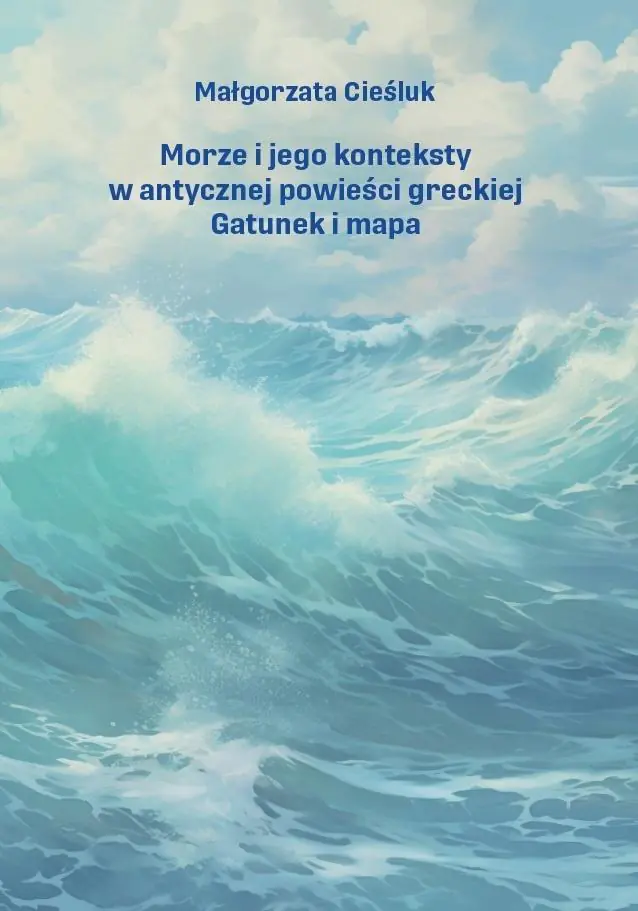 Książka - Morze i jego konteksty w antycznej powieści..