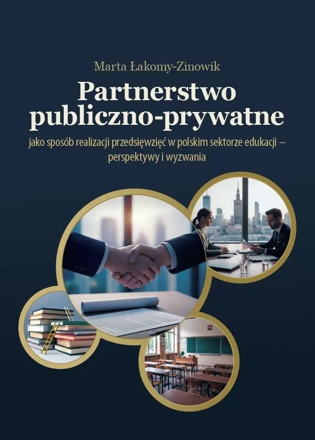 Książka - Partnerstwo publiczno-prywatne jako sposób realizacji przedsięwzięć w polskim sektorze edukacji - perspektywy i wyzwania