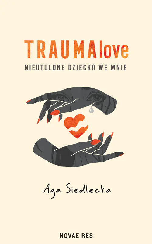 Książka - TraumaLove. Nieutulone dziecko we mnie