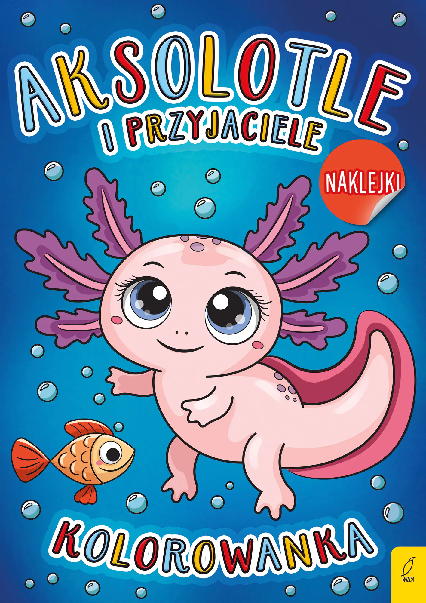 Książka - Aksolotle i przyjaciele. Kolorowanka
