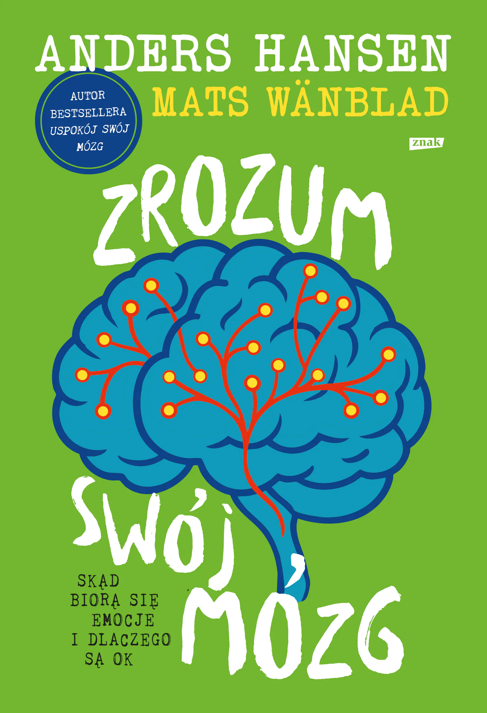Książka - Zrozum swój mózg. Skąd biorą się emocje i dlaczego są OK