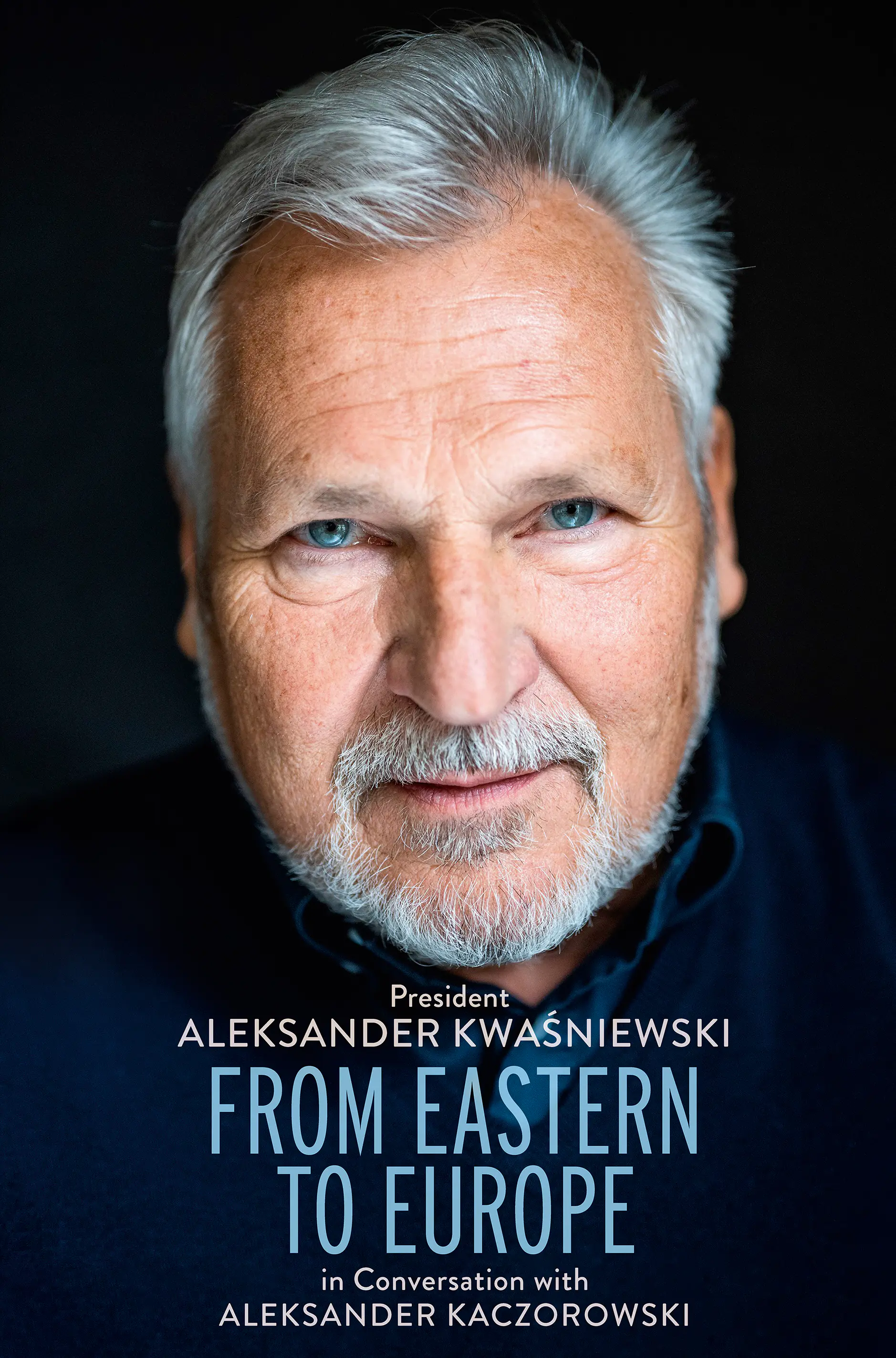 Książka - From Eastern to Europe: President Aleksander Kwaśniewski in Conversation with Aleksander Kaczorowski
