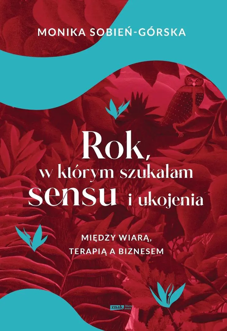 Książka - Rok, w którym szukałam sensu i ukojenia. Między wiarą, terapią a biznesem