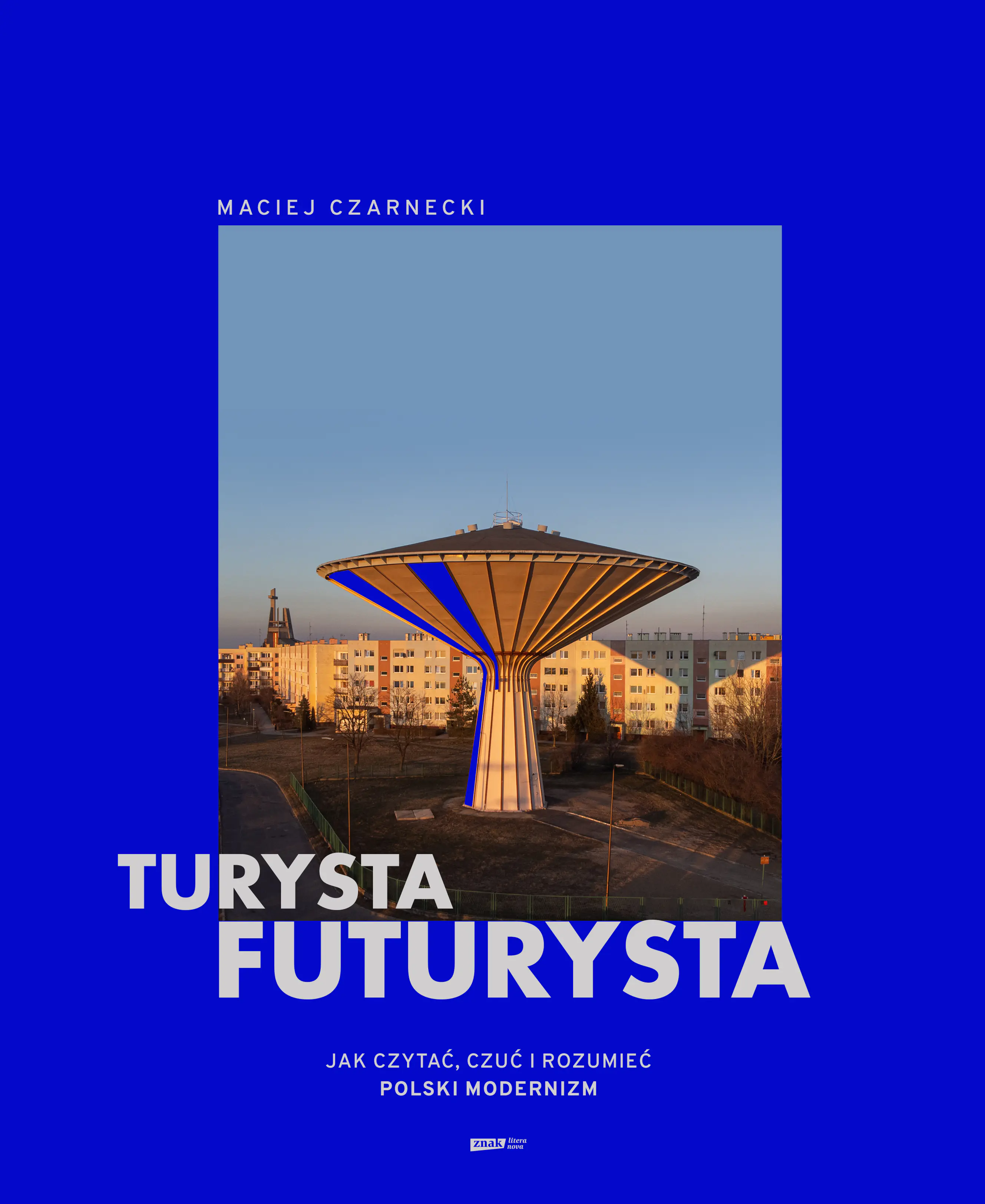 Książka - Turysta futurysta. Jak czytać, czuć i rozumieć polski modernizm