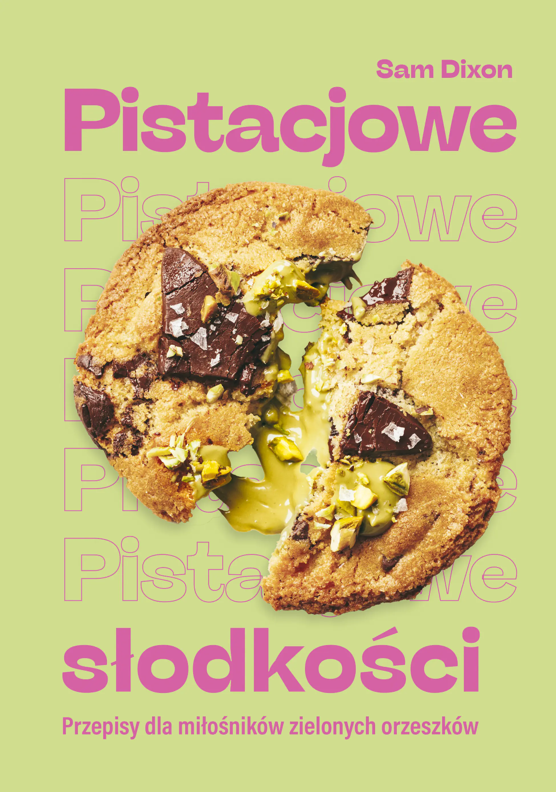 Książka - Pistacjowe słodkości. Przepisy dla miłośników zielonych orzeszków