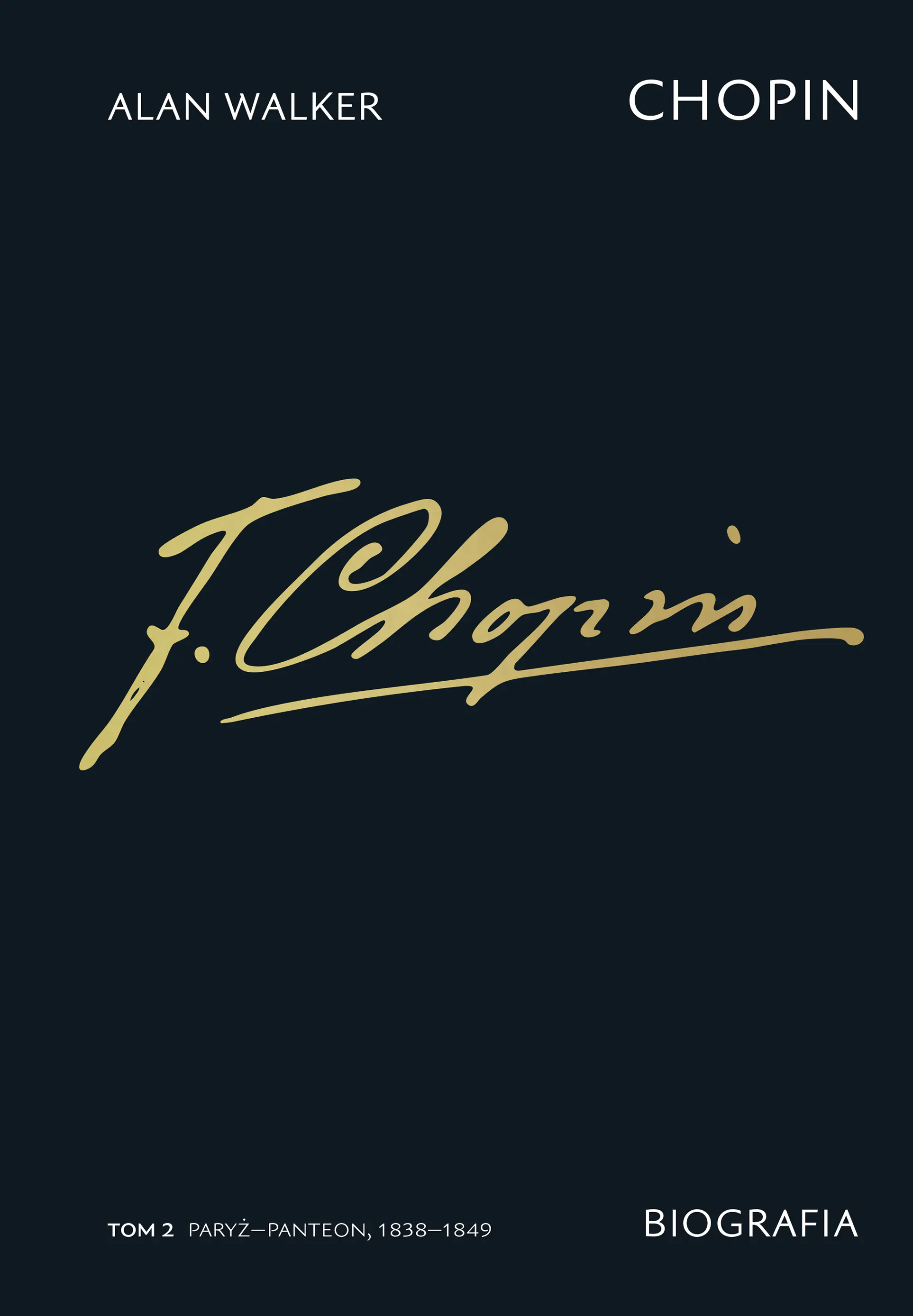 Książka - Chopin. Biografia. Tom 2: Paryż–Panteon, 1838–1849