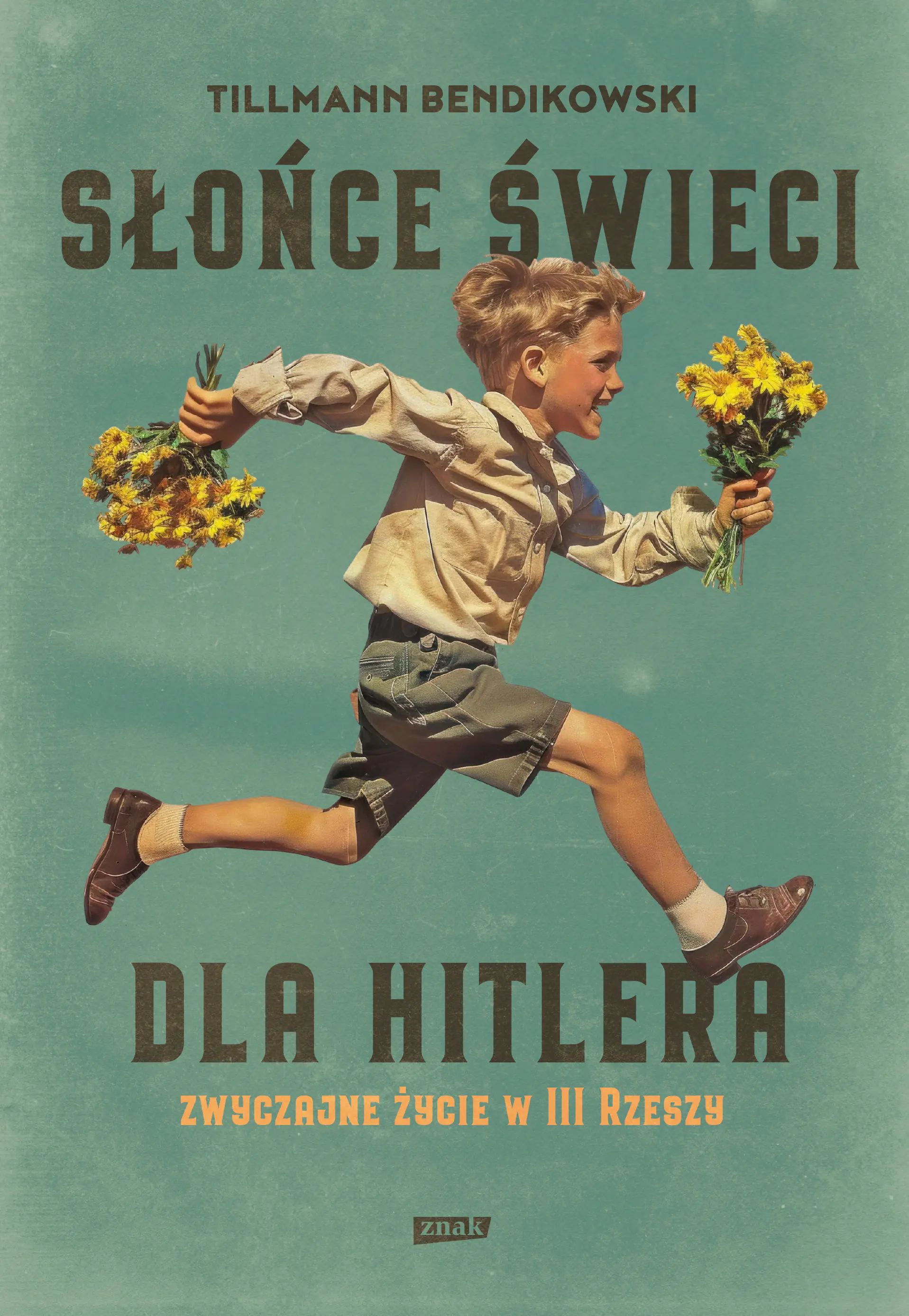 Książka - Słońce świeci dla Hitlera. Zwyczajne życie w III Rzeszy