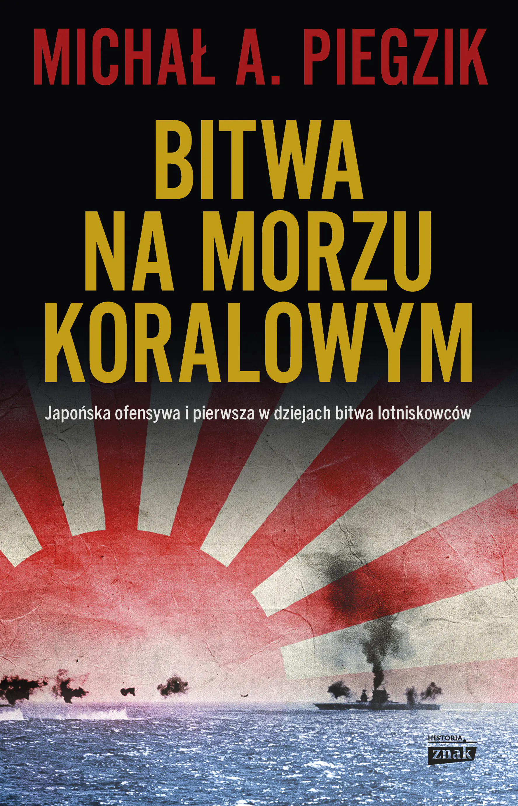 Książka - Bitwa na Morzu Koralowym. Japońska ofensywa i pierwsza w dziejach bitwa lotniskowców