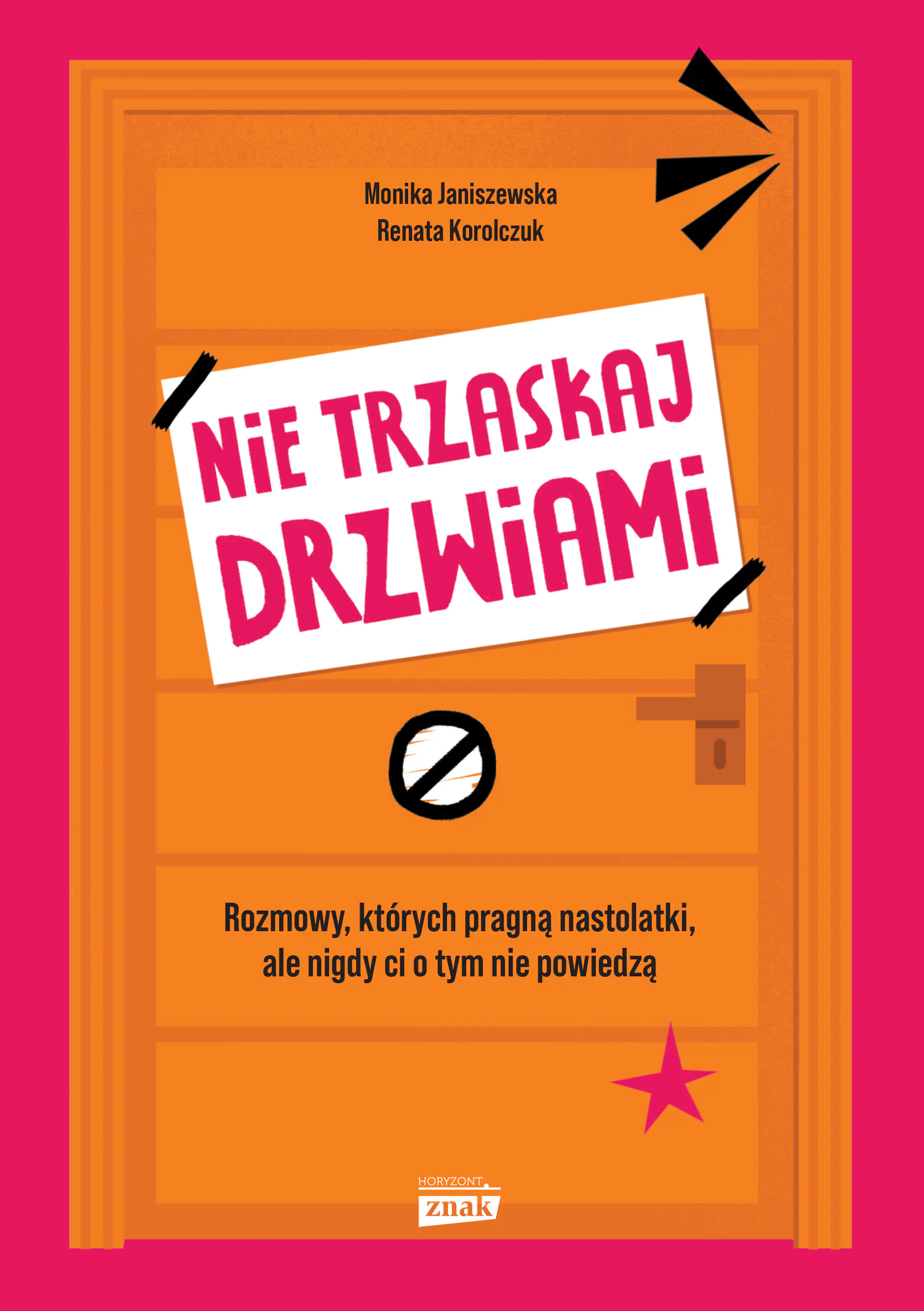 Książka - Nie trzaskaj drzwiami. Rozmowy, których pragną nastolatki, ale nigdy ci o tym nie powiedzą