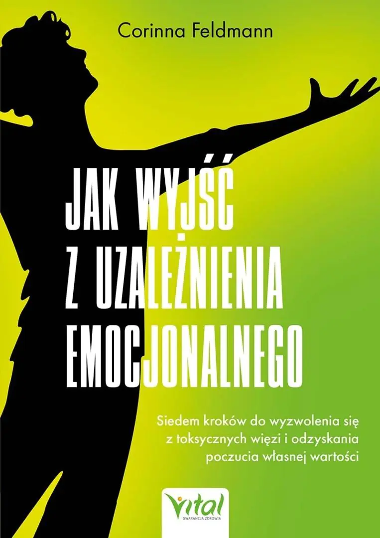 Książka - Jak wyjść z uzależnienia emocjonalnego