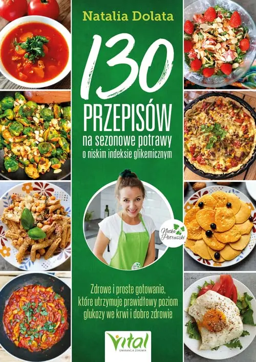 Książka - 130 przepisów na sezonowe potrawy o niskim indeksie glikemicznym