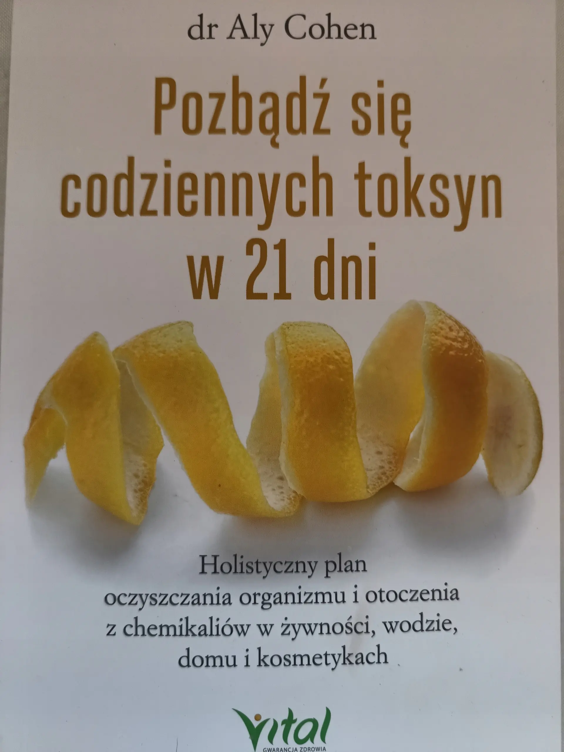 Książka - Pozbądź się codziennych toksyn w 21 dni. Holistyczny plan oczyszczania organizmu