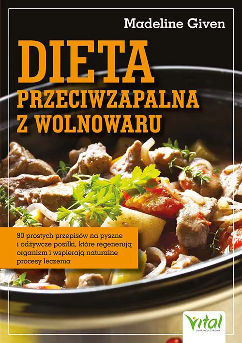 Książka - Dieta przeciwzapalna z wolnowaru. 90 prostych przepisów na pyszne i odżywcze posiłki, które regenerują organizm i wspierają naturalne procesy leczenia
