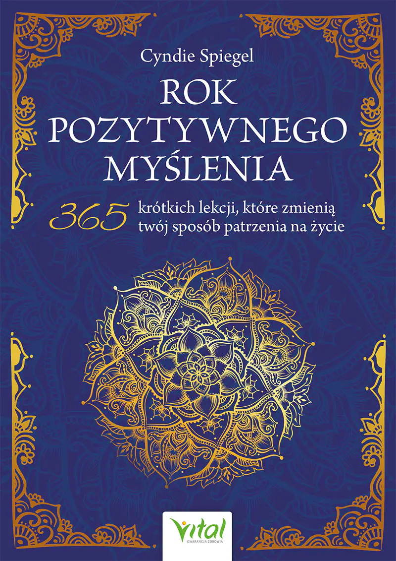 Książka - Rok pozytywnego myślenia. 365 krótkich lekcji, które zmienią twój sposób patrzenia na życie
