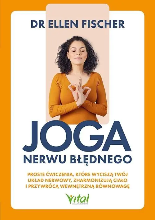 Książka - Joga nerwu błędnego. Proste ćwiczenia, które wyciszą twój układ nerwowy, zharmonizują ciało i przywrócą wewnętrzną równowagę