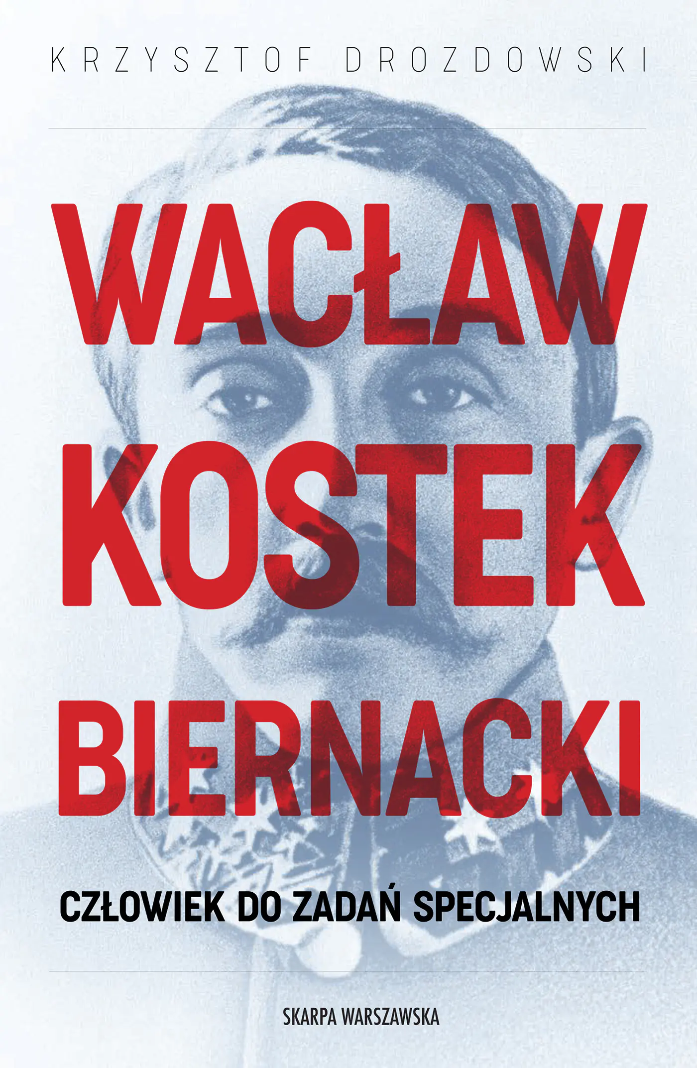 Książka - Wacław Kostek-Biernacki. Człowiek do zadań specjalnych