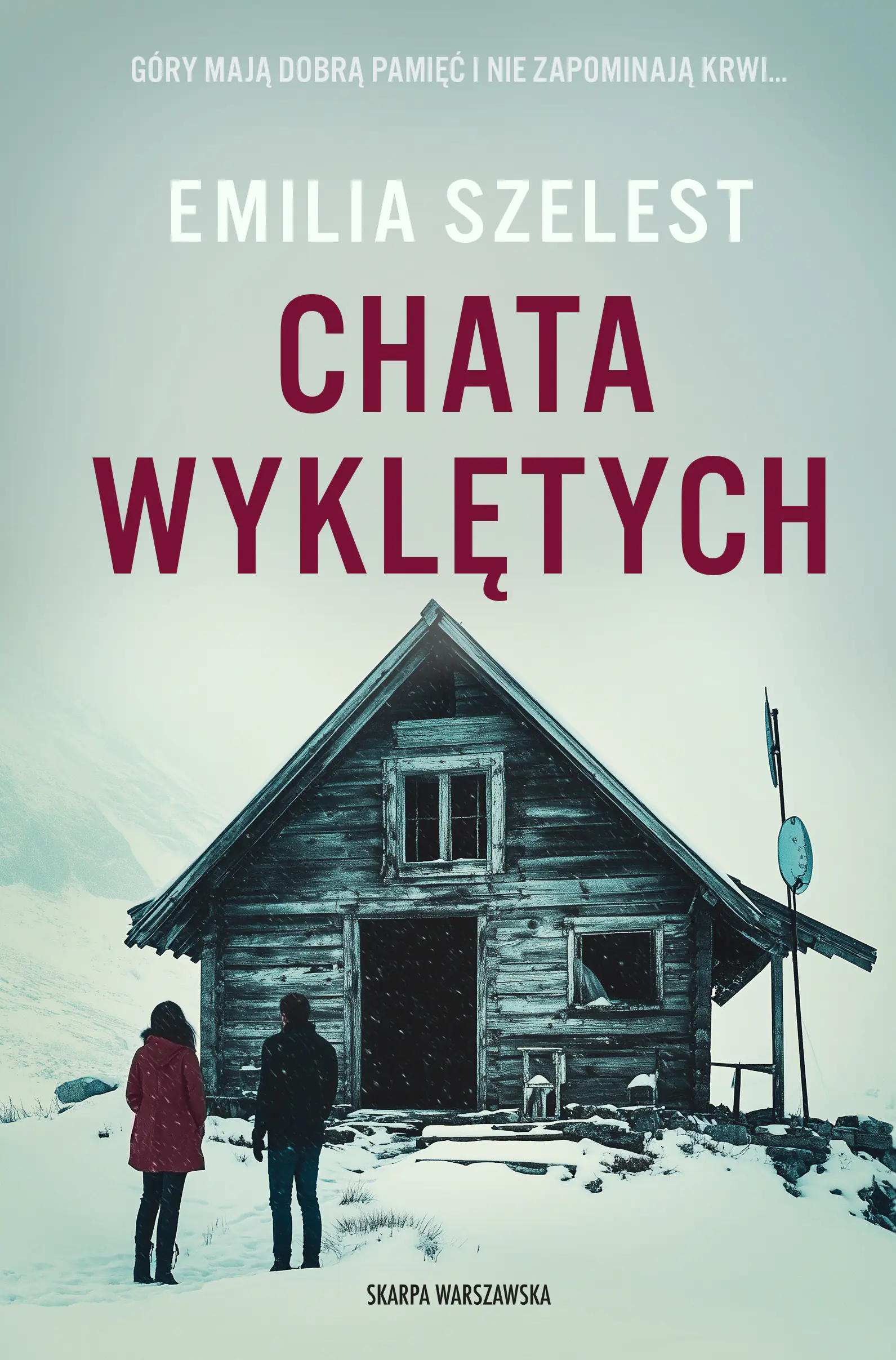 Książka - Chata Wyklętych - Emilia Szelest