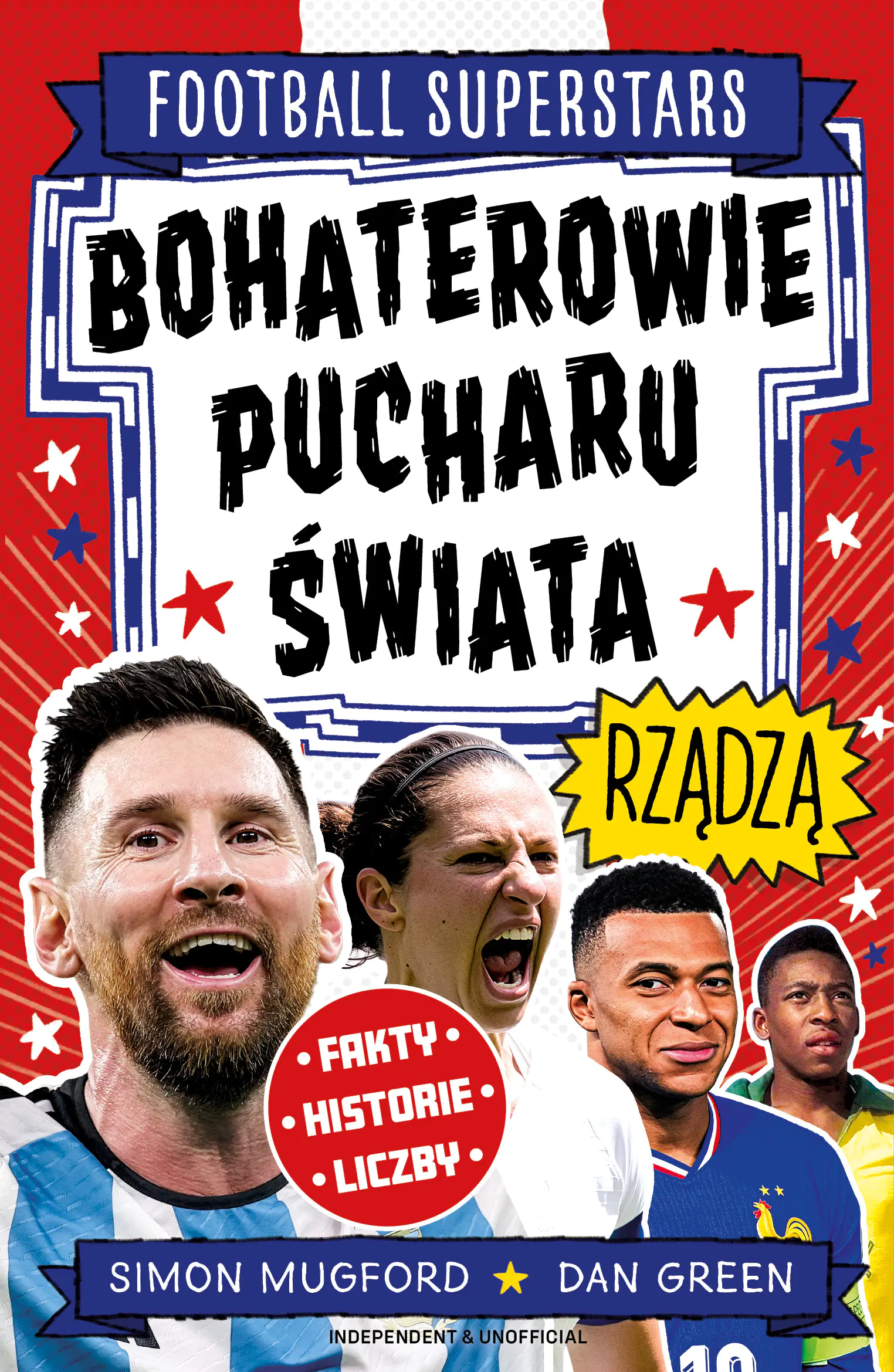 Książka - Bohaterowie Pucharu Świata rządzą. Football superstars