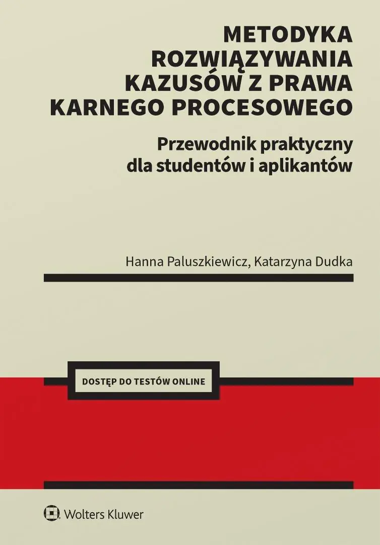 Książka - Metodyka rozwiązywania kazusów z prawa karnego procesowego. Przewodnik praktyczny dla studentów i ap